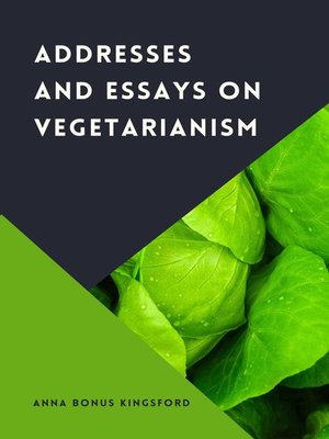 cover image of Addresses and Essays on Vegetarianism